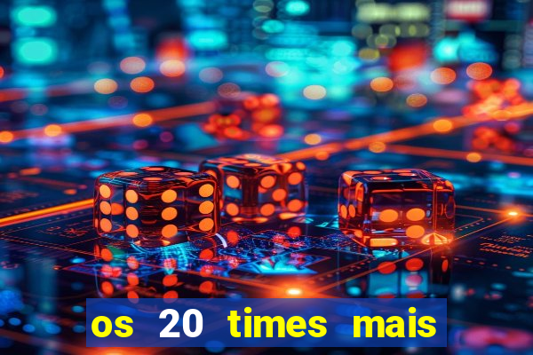 os 20 times mais antigos do brasil